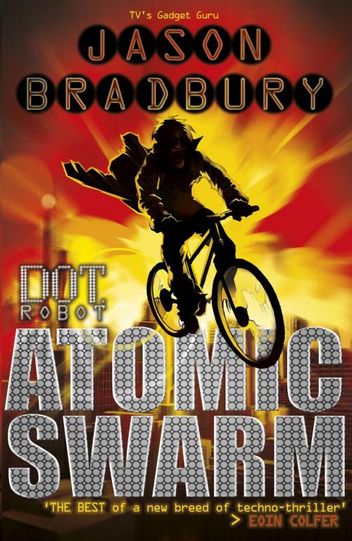 Cover of the book Dot Robot: Atomic Swarm by Jason Bradbury, Penguin Books Ltd