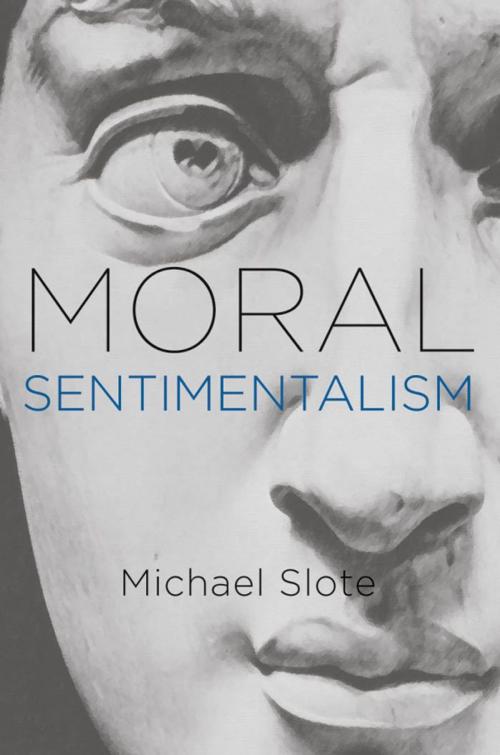 Cover of the book Moral Sentimentalism by Michael Slote, Oxford University Press