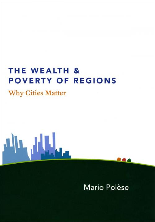 Cover of the book The Wealth and Poverty of Regions by Mario Polèse, University of Chicago Press