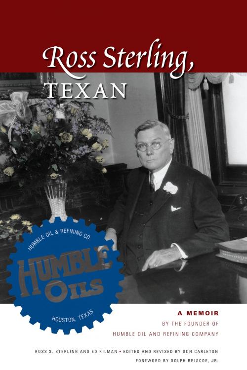 Cover of the book Ross Sterling, Texan by Ross S. Sterling, Ed  Kilman, University of Texas Press