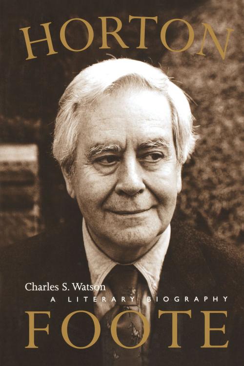 Cover of the book Horton Foote by Charles S.  Watson, University of Texas Press