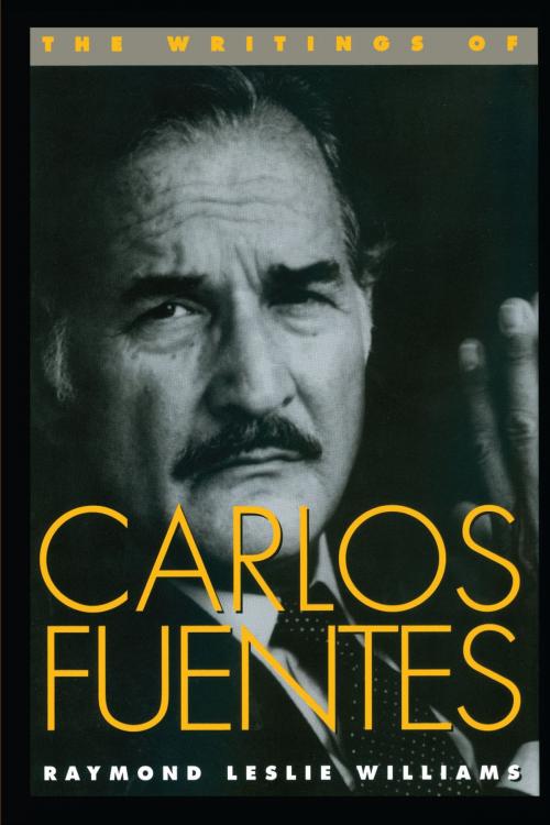 Cover of the book The Writings of Carlos Fuentes by Raymond Leslie Williams, University of Texas Press