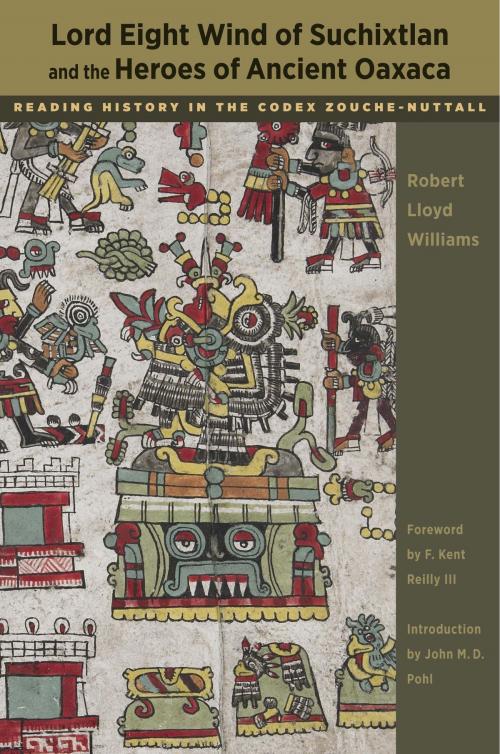 Cover of the book Lord Eight Wind of Suchixtlan and the Heroes of Ancient Oaxaca by Robert Lloyd Williams, University of Texas Press