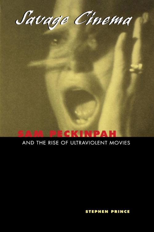Cover of the book Savage Cinema by Stephen Prince, University of Texas Press