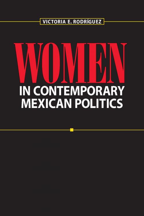Cover of the book Women in Contemporary Mexican Politics by Victoria E.  Rodríguez, University of Texas Press