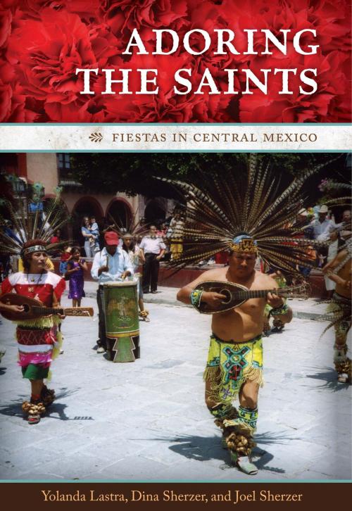 Cover of the book Adoring the Saints by Yolanda Lastra, Joel  Sherzer, Dina  Sherzer, University of Texas Press