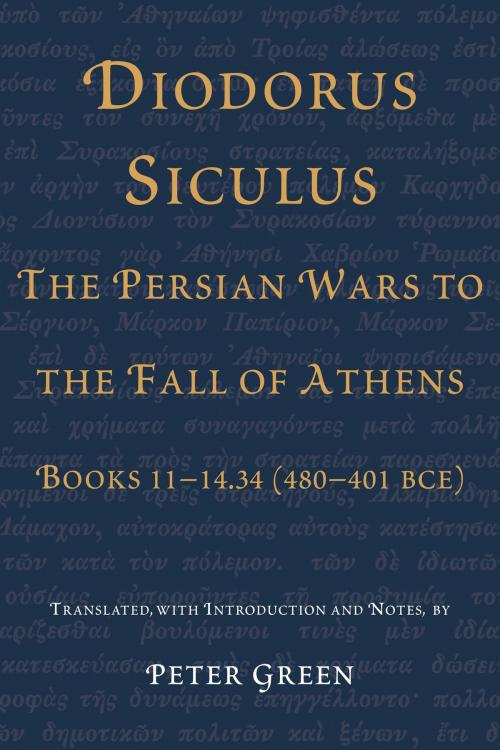 Cover of the book Diodorus Siculus, The Persian Wars to the Fall of Athens by Peter Green, University of Texas Press