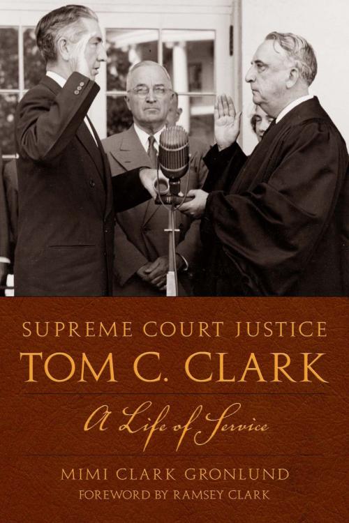 Cover of the book Supreme Court Justice Tom C. Clark by Mimi Clark Gronlund, University of Texas Press