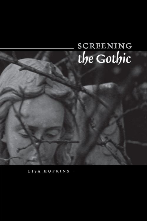 Cover of the book Screening the Gothic by Lisa Hopkins, University of Texas Press