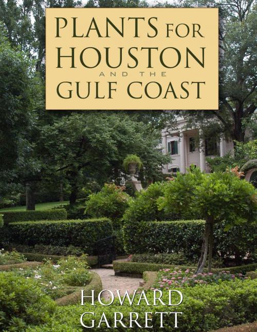 Cover of the book Plants for Houston and the Gulf Coast by Howard Garrett, University of Texas Press