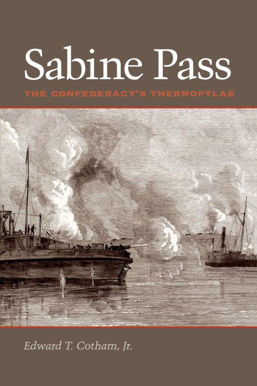 Cover of the book Sabine Pass by Edward T., Jr. Cotham, University of Texas Press