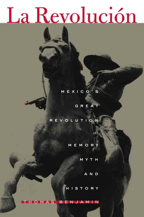 Cover of the book La Revolución by Thomas Benjamin, University of Texas Press