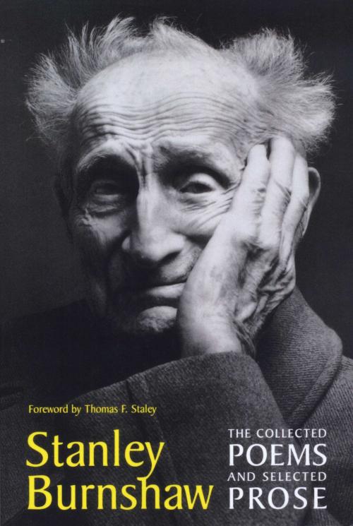 Cover of the book The Collected Poems and Selected Prose by Stanley  Burnshaw, Thomas F.  Staley, University of Texas Press