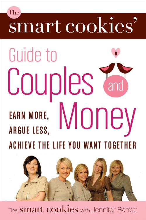 Cover of the book The Smart Cookies' Guide to Couples and Money by Andrea Baxter, Angela Self, Katie Dunsworth, Robyn Gunn, Sandra Hanna, Random House of Canada