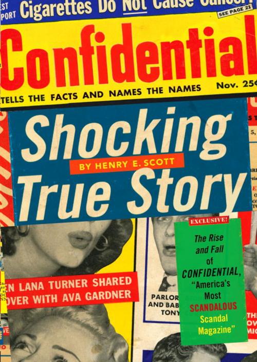 Cover of the book Shocking True Story by Henry E. Scott, Knopf Doubleday Publishing Group