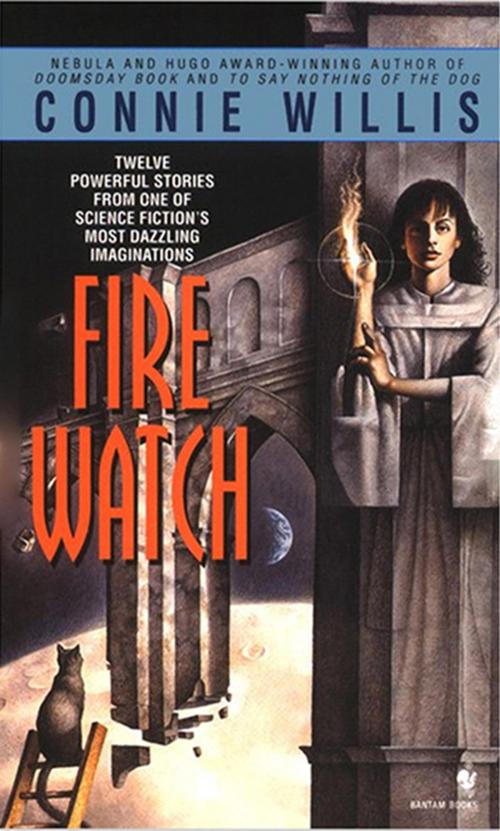 Cover of the book Fire Watch by Connie Willis, Random House Publishing Group