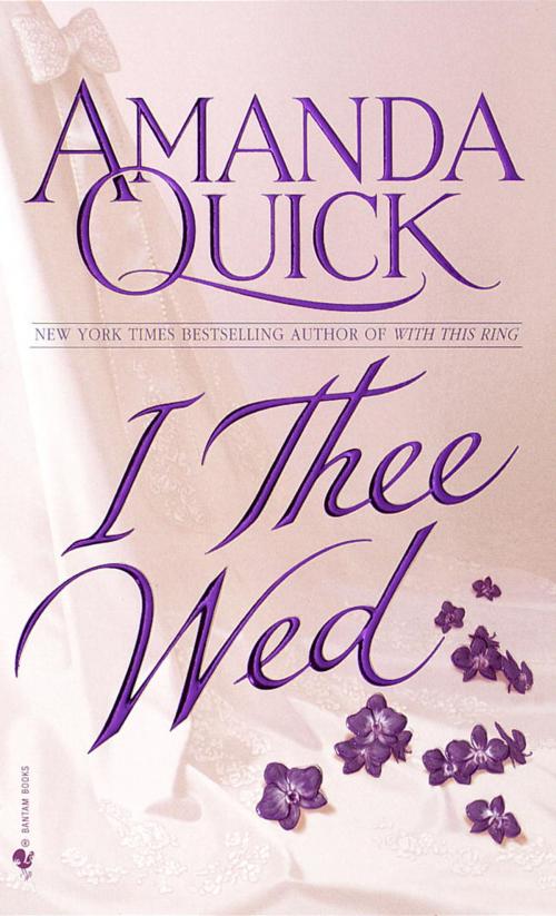 Cover of the book I Thee Wed by Amanda Quick, Random House Publishing Group
