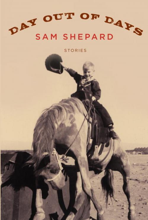 Cover of the book Day Out of Days by Sam Shepard, Knopf Doubleday Publishing Group