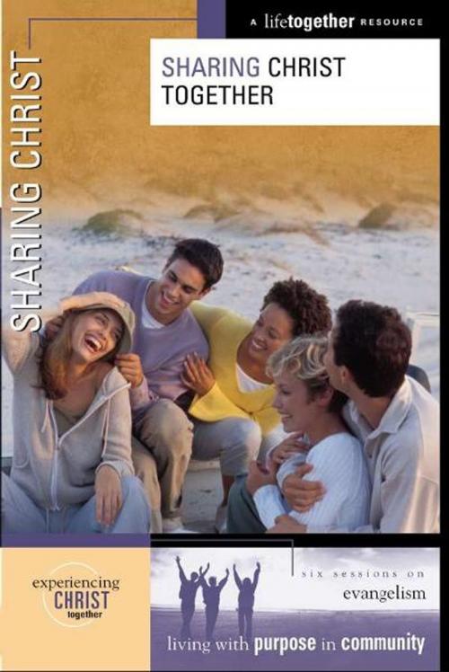 Cover of the book Sharing Christ by Brett Eastman, Dee Eastman, Todd Wendorff, Denise Wendorff, Karen Lee-Thorp, Zondervan