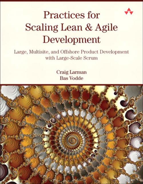 Cover of the book Practices for Scaling Lean & Agile Development by Craig Larman, Bas Vodde, Pearson Education