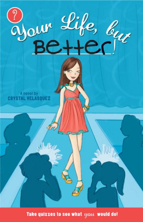 Cover of the book Your Life, but Better by Crystal Velasquez, Random House Children's Books