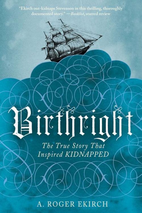 Cover of the book Birthright: The True Story that Inspired Kidnapped by A. Roger Ekirch, W. W. Norton & Company