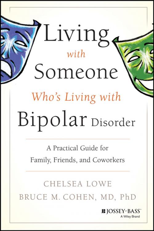 Cover of the book Living With Someone Who's Living With Bipolar Disorder by Chelsea Lowe, Bruce M. Cohen, Wiley