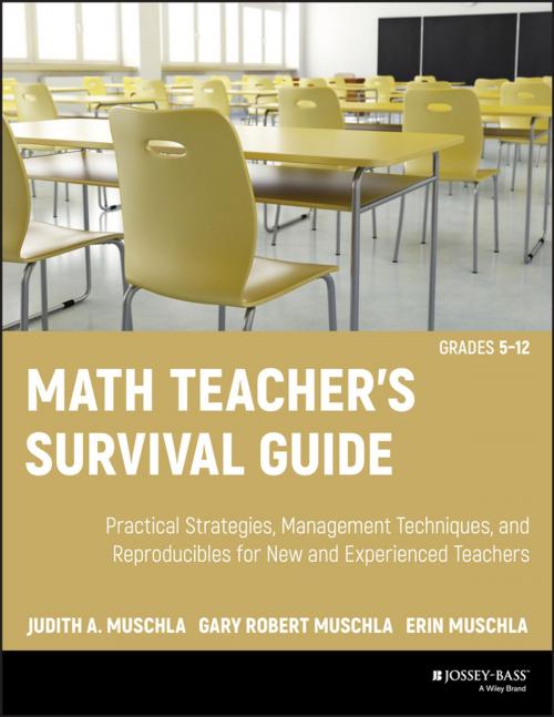 Cover of the book Math Teacher's Survival Guide: Practical Strategies, Management Techniques, and Reproducibles for New and Experienced Teachers, Grades 5-12 by Judith A. Muschla, Gary Robert Muschla, Erin Muschla, Wiley