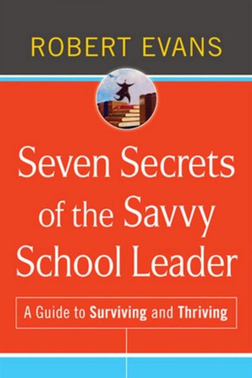 Cover of the book Seven Secrets of the Savvy School Leader by Robert Evans, Wiley