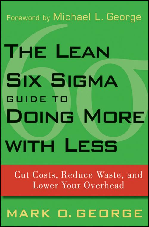 Cover of the book The Lean Six Sigma Guide to Doing More With Less by Mark O. George, Wiley