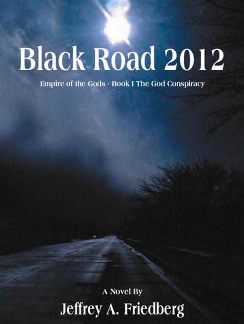 Cover of the book Black Road 2012 by Jeffrey A. Friedberg, Jeffrey A. Friedberg