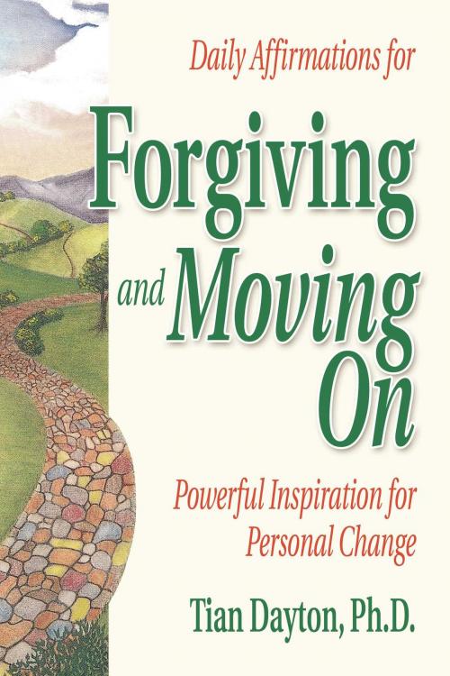Cover of the book Daily Affirmations for Forgiving and Moving On by Dr. Tian Dayton, PhD, TEP, Health Communications Inc