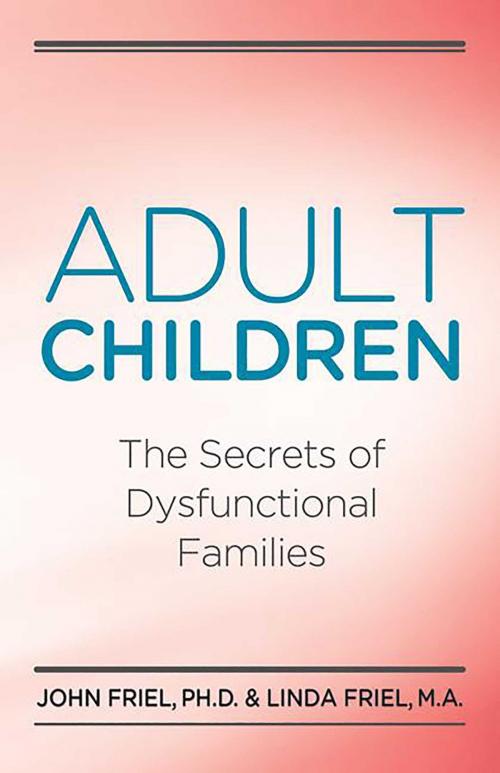 Cover of the book Adult Children Secrets of Dysfunctional Families by John Friel, PhD, Linda D. Friel, MA, Health Communications Inc