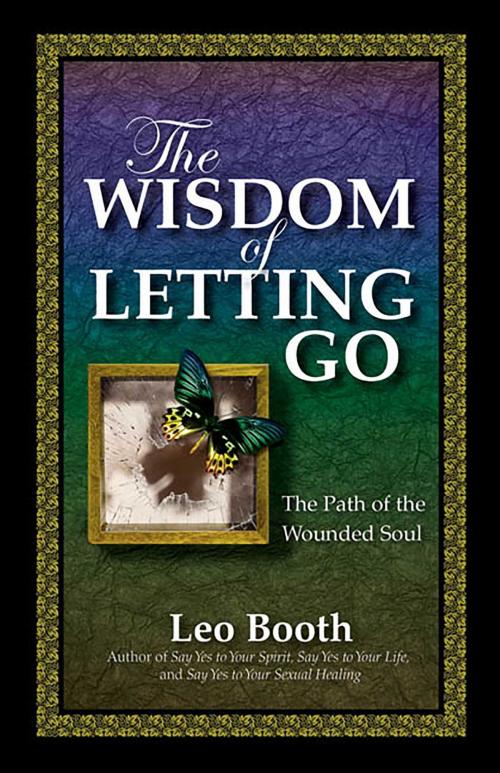 Cover of the book The Wisdom of Letting Go by Leo Booth, MS, Health Communications Inc