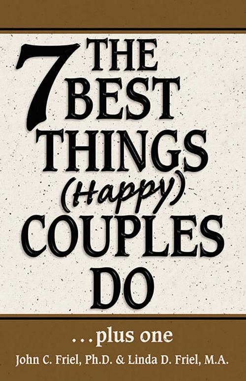 Cover of the book The 7 Best Things Happy Couples Do...plus one by John Friel, PhD, Linda D. Friel, MA, Health Communications Inc