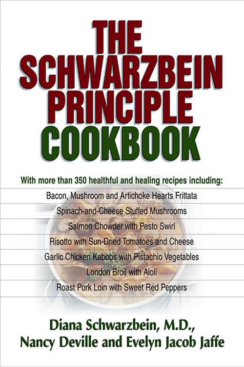 Cover of the book The Schwarzbein Principle Cookbook by Dr. Diana Schwarzbein, MD, Nancy Deville, Evelyn Jacob Jaffe, Health Communications Inc