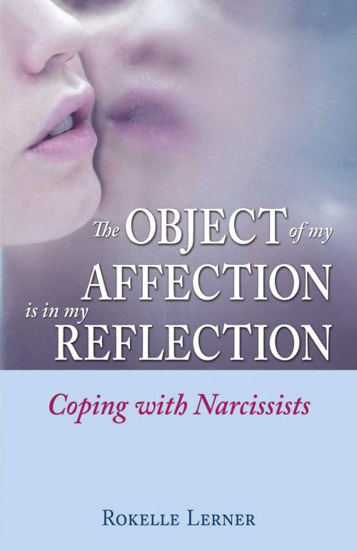 Cover of the book The Object of My Affection Is in My Reflection by Rokelle Lerner, Health Communications Inc