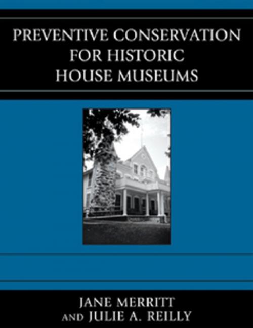 Cover of the book Preventive Conservation for Historic House Museums by Jane Merritt, Julie A. Reilly, Rowman & Littlefield Publishers