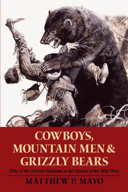 Cover of the book Cowboys, Mountain Men, and Grizzly Bears by Matthew P. Mayo, TwoDot