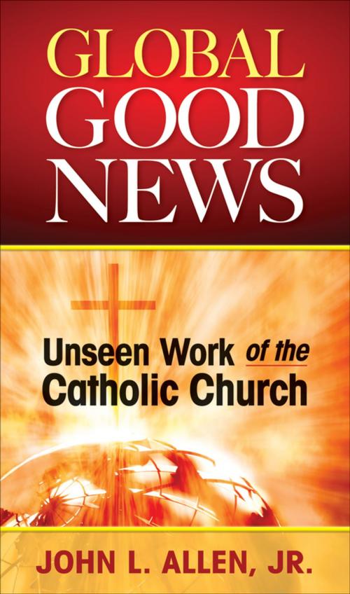 Cover of the book Global Good News by John L. Allen Jr., Liguori Publications