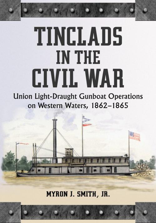 Cover of the book Tinclads in the Civil War by Myron J. Smith, McFarland & Company, Inc., Publishers