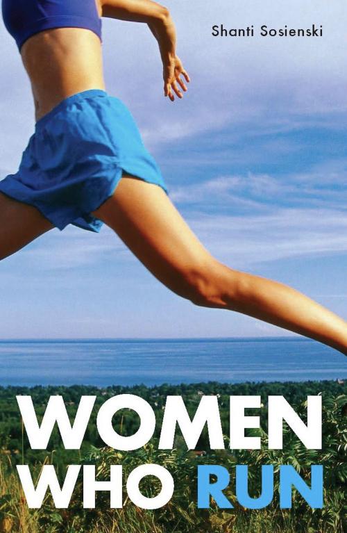 Cover of the book Women Who Run by Shanti Sosienski, Basic Books