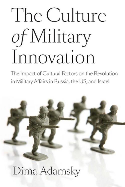 Cover of the book The Culture of Military Innovation by Dima Adamsky, Stanford University Press