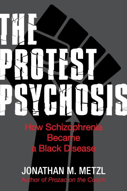 Cover of the book The Protest Psychosis by Jonathan Metzl, Beacon Press