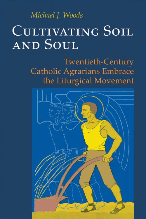 Cover of the book Cultivating Soil and Soul by Michael Woods SJ, Liturgical Press