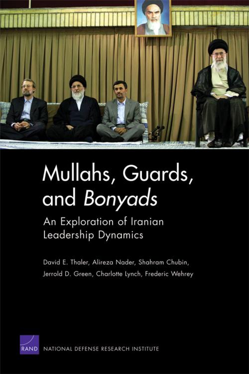 Cover of the book Mullahs, Guards, and Bonyads by David E. Thaler, Alireza Nader, Shahram Chubin, Jerrold D. Green, Charlotte Lynch, RAND Corporation