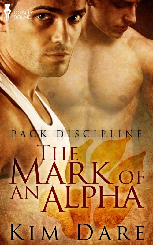 Cover of the book The Mark of an Alpha by Kim Dare, Totally Entwined Group Ltd
