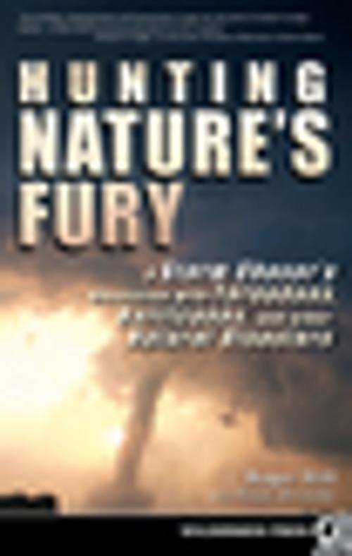 Cover of the book Hunting Nature's Fury by Roger Hill, Peter Bronski, Wilderness Press