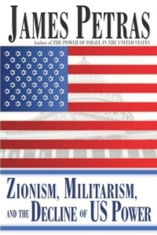 Cover of the book Zionism, Militarism and the Decline of US Power by James Petras, Clarity Press