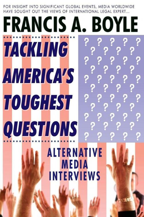 Cover of the book Tackling America's Toughest Questions by Francis Boyle, Clarity Press